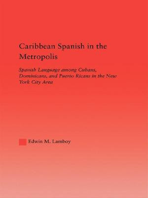Caribbean Spanish in the Metropolis(English, Paperback, Lamboy Edwin M.)