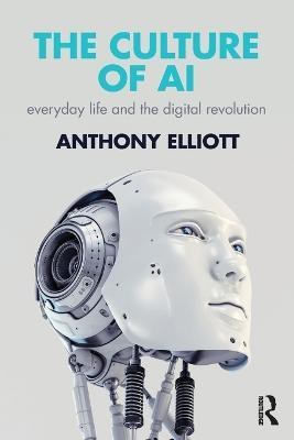 The Culture of AI(English, Paperback, Elliott Anthony)