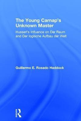 The Young Carnap's Unknown Master(English, Hardcover, Haddock Guillermo E. Rosado)