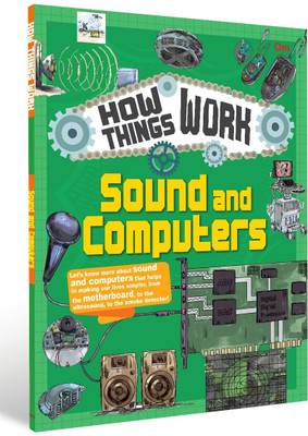 How Things Work: Sound and Computers(Paperback, Om Books International)