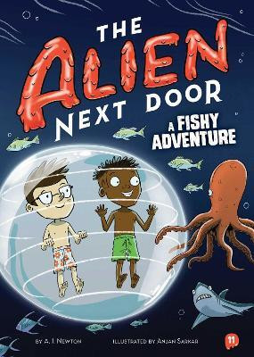 The Alien Next Door 11: A Fishy Adventure(English, Hardcover, Newton A.I.)
