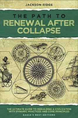 The Path to Renewal After Collapse(English, Paperback, Ridge Jackson)