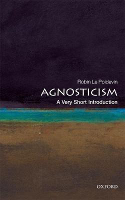 Agnosticism  - A Very Short Introduction(English, Paperback, Le Poidevin Robin)