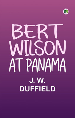 Bert Wilson at Panama(Paperback, J. W. Duffield)