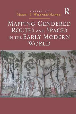 Mapping Gendered Routes and Spaces in the Early Modern World(English, Paperback, unknown)