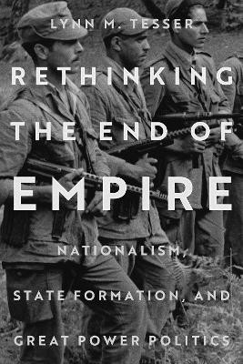 Rethinking the End of Empire(English, Paperback, Tesser Lynn M.)