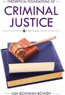 Theoretical Foundations of Criminal Justice(English, Paperback, Bowman-Bowen Lisa)