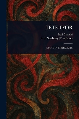 Tete-d'Or(English, Paperback, Claudel Paul)