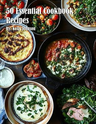 50 Essential Cookbook Recipes(English, Paperback, Johnson Kelly)