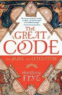 Great Code: The Bible and Literature(English, Paperback, Frye Northrop)