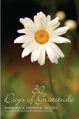 30 Days of Gratitude(English, Paperback, Schreiner-Trudel Barbara)