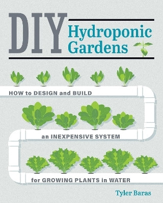 DIY Hydroponic Gardens(English, Paperback, Baras Tyler)