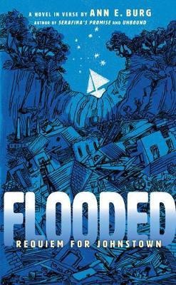 Flooded: Requiem for Johnstown (Scholastic Gold)(English, Hardcover, Burg Ann E)