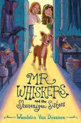 Mr. Whiskers and the Shenanigan Sisters(English, Hardcover, Van Draanen Wendelin)