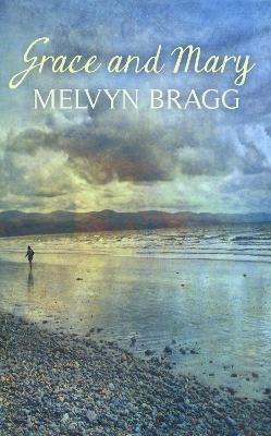 Grace and Mary(English, Electronic book text, Bragg Melvyn)