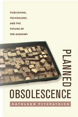 Planned Obsolescence(English, Electronic book text, Fitzpatrick Kathleen)