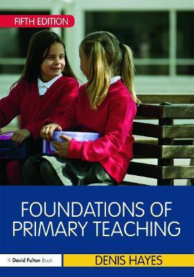 Foundations of Primary Teaching(English, Paperback, Hayes Denis)
