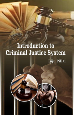 Introduction to Criminal Justice System  - Introduction to Criminal Justice System(Hardcover, Biju Pillai)