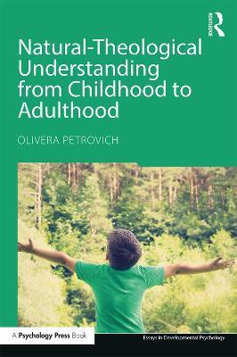 Natural-Theological Understanding from Childhood to Adulthood(English, Paperback, Petrovich Olivera)