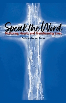 Speak the Word(English, Paperback, Lamont-Turner Andrew J)