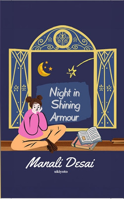 Night in Shining Armour(English, Hardcover, Desai Manali)