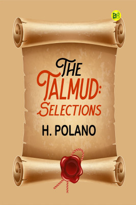 The Talmud: Selections(Paperback, H. Polano)