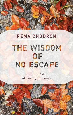 The Wisdom of No Escape(English, Paperback, Chodron Pema)