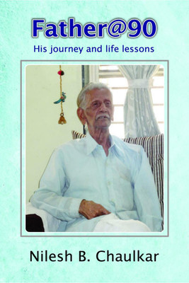 Father@90 His journey and life lessons(English, Paperback, B Nilesh)