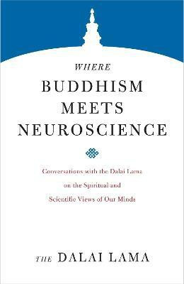 Where Buddhism Meets Neuroscience(English, Paperback, Lama H.H. The Dalai)