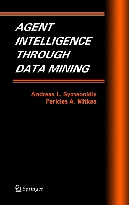 Agent Intelligence Through Data Mining(English, Hardcover, Symeonidis Andreas L.)