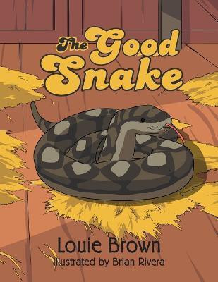 The Good Snake(English, Paperback, Brown Louie)