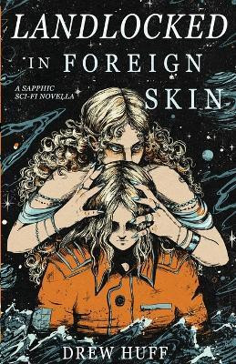 Landlocked In Foreign Skin(English, Paperback, Huff Drew)