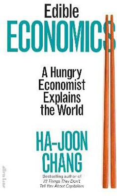Edible Economics(English, Hardcover, Chang Ha-Joon)