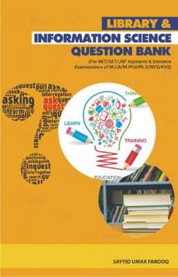 LIBRARY & INFORMATION SCIENCE QUESTION BANK (For NET/SET/JRF Aspirants & Entrance Examinations of M.Lib/M.Phil/Ph.D./NVS/KVS)(Paperback, SAYYID UMAR FAROOQ)