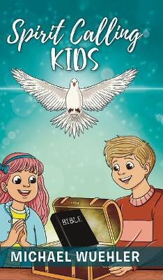 Spirit Calling Kids(English, Hardcover, Wuehler Michael)