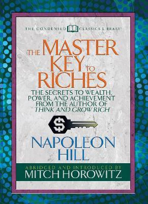 The Master Key to Riches (Condensed Classics)(English, Paperback, Hill Napoleon)