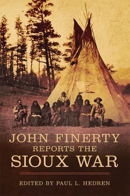 John Finerty Reports the Sioux War(English, Hardcover, Hedren Paul L.)