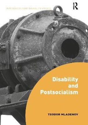 Disability and Postsocialism(English, Paperback, Mladenov Teodor)