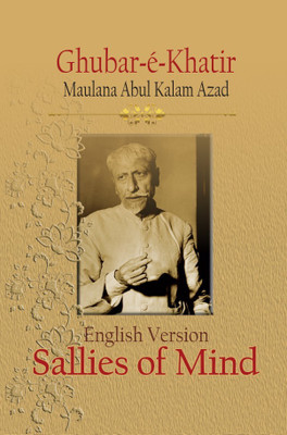 Ghubar-e-Khatir (Sallies of Mind)(Paperback, Maulana Abul Kalam Azad)