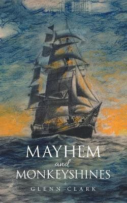Mayhem and Monkeyshines(English, Paperback, Clark Glenn)