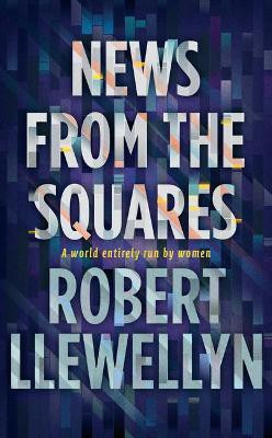 News from the Squares(English, Electronic book text, Llewellyn Robert)