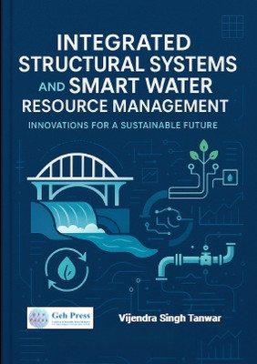 Integrated Structural Systems and Smart Water Resource Management: Innovations for a Sustainable Future(Paperback, Vijendra Singh Tanwar)