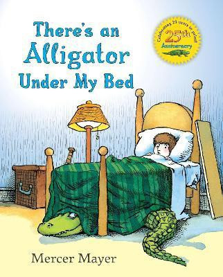 There's an Alligator under My Bed(English, Hardcover, Mayer Mercer)