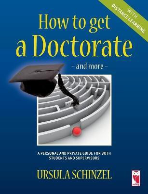 How to Get a Doctorate - And More - With Distance Learning(English, Paperback, Schinzel Ursula)