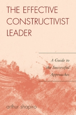 The Effective Constructivist Leader(English, Paperback, Shapiro Arthur)