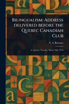Bilingualism(English, Paperback, Belcourt N A (Napoleon-Antoine))