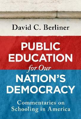 Public Education for Our Nation's Democracy(English, Hardcover, Berliner David C.)