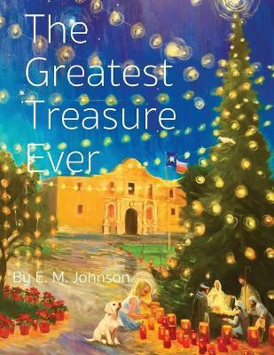 The Greatest Treasure Ever(English, Paperback, Johnson E M)