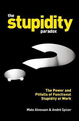 The Stupidity Paradox(English, Electronic book text, Alvesson Mats)