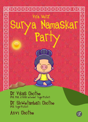 Vira Wutz' Surya Namaskar Party(Paperback, Dr. Vikas Chothe, Dr. Shwetambari Chothe, Anvi Chothe)